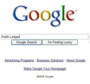 Keith ledger was the #2 most searched item on Google in 2008 Keith ledger was the #2 most searched item on Google in 2008